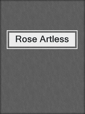 cover image of Rose Artless