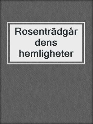 Rosenträdgårdens hemligheter