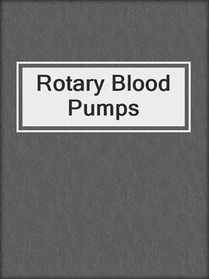 Rotary Blood Pumps