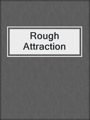 cover image of Rough Attraction