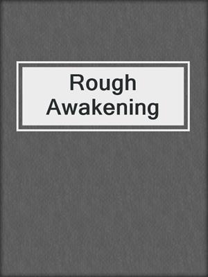 cover image of Rough Awakening