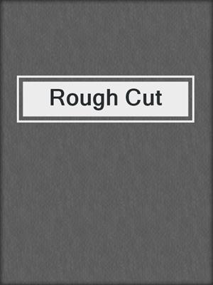 cover image of Rough Cut