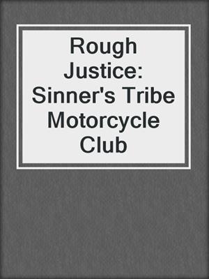 Rough Justice: Sinner's Tribe Motorcycle Club
