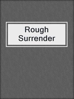 cover image of Rough Surrender