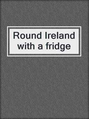 Round Ireland with a fridge