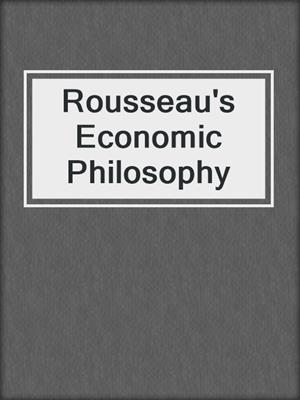 Rousseau's Economic Philosophy