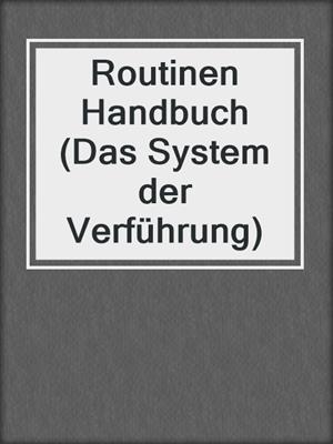 cover image of Routinen Handbuch (Das System der Verführung)