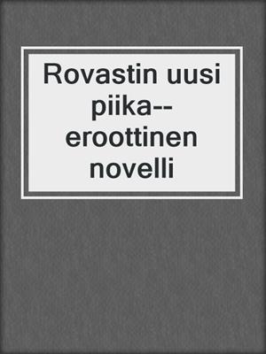 cover image of Rovastin uusi piika--eroottinen novelli