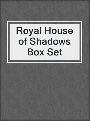 cover image of Royal House of Shadows Box Set