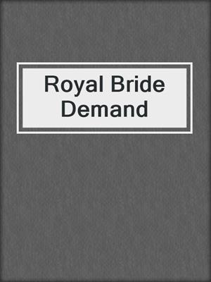 cover image of Royal Bride Demand