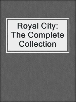 cover image of Royal City: The Complete Collection