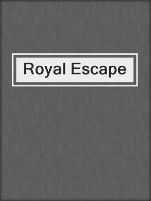 Royal Escape