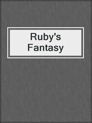 cover image of Ruby's Fantasy