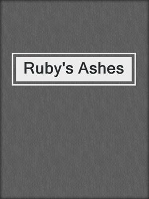 cover image of Ruby's Ashes