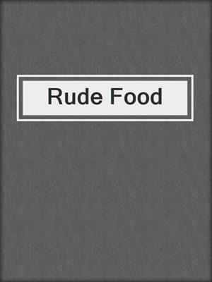cover image of Rude Food