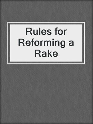 Rules for Reforming a Rake