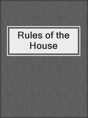 cover image of Rules of the House