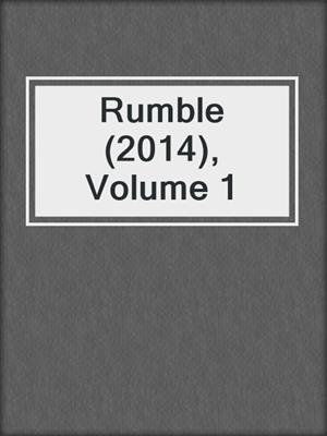 cover image of Rumble (2014), Volume 1