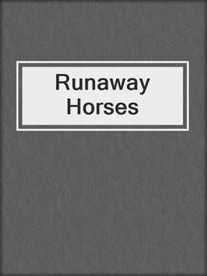 cover image of Runaway Horses