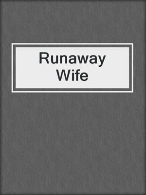 cover image of Runaway Wife