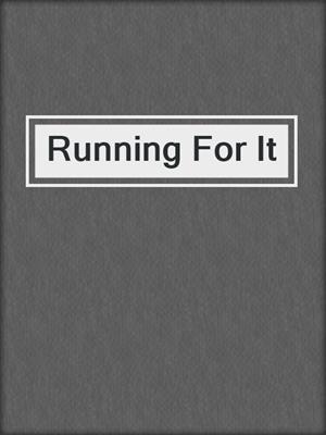 cover image of Running For It