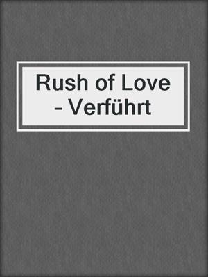Rush of Love – Verführt