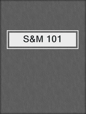 cover image of S&M 101
