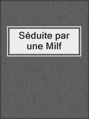 cover image of Séduite par une Milf