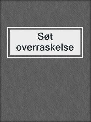 cover image of Søt overraskelse