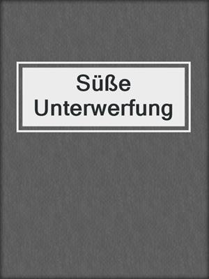 cover image of Süße Unterwerfung