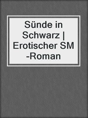 cover image of Sünde in Schwarz | Erotischer SM-Roman