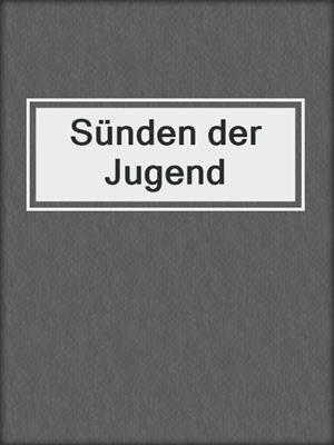 cover image of Sünden der Jugend