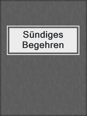 cover image of Sündiges Begehren