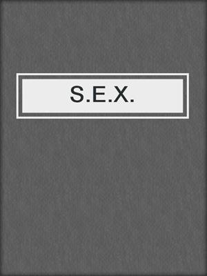 cover image of S.E.X.
