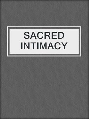 cover image of SACRED INTIMACY