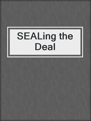 cover image of SEALing the Deal