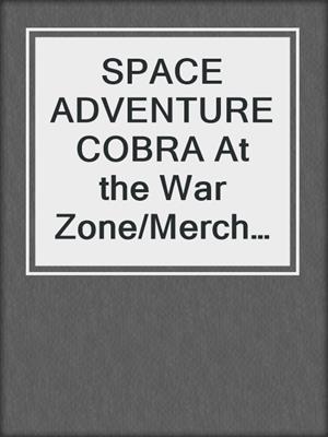 SPACE ADVENTURE COBRA At the War Zone/Merchant of Death/Robot For Sale/Black Bullet