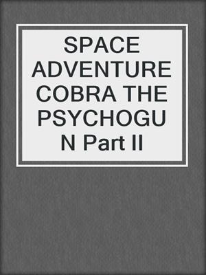 SPACE ADVENTURE COBRA THE PSYCHOGUN Part II