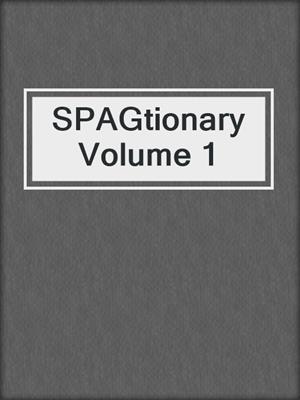 cover image of SPAGtionary Volume 1