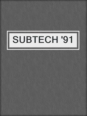 SUBTECH '91