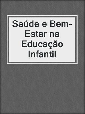 cover image of Saúde e Bem-Estar na Educação Infantil