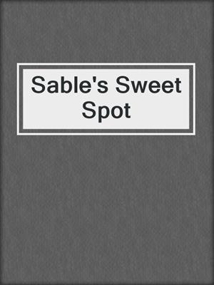 cover image of Sable's Sweet Spot
