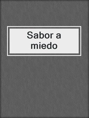 cover image of Sabor a miedo