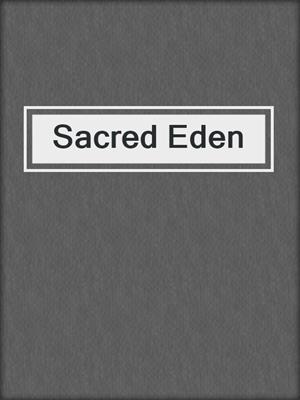 cover image of Sacred Eden