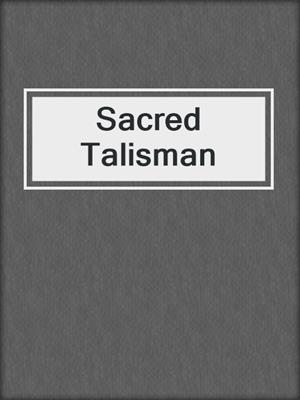 cover image of Sacred Talisman