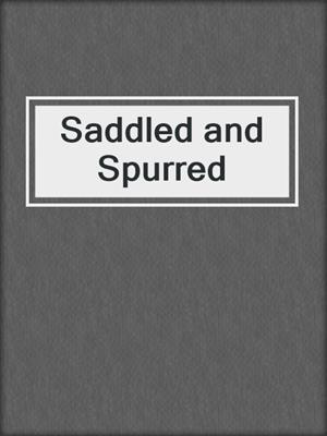 Saddled and Spurred