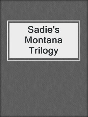 cover image of Sadie's Montana Trilogy