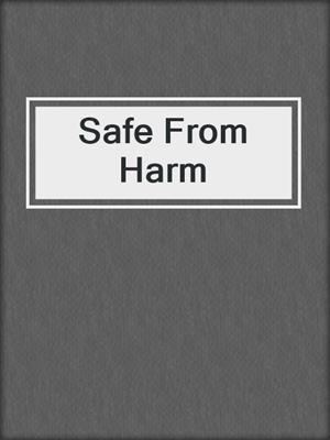 Safe From Harm