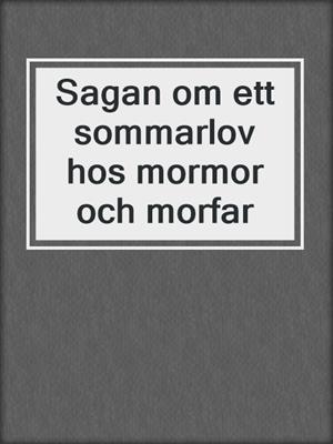 Sagan om ett sommarlov hos mormor och morfar