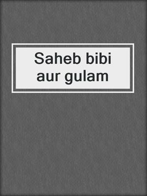 Saheb bibi aur gulam